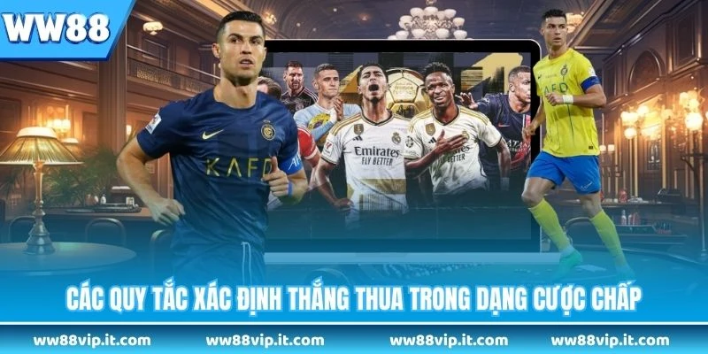 Các quy tắc xác định thắng thua trong dạng cược chấp 