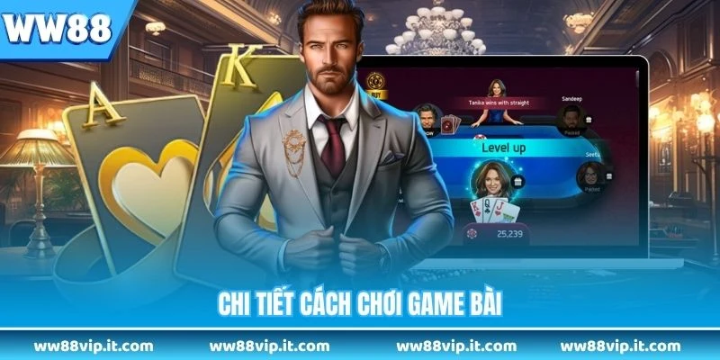 Game Bài 3D WW88 - Trải Nghiệm Live 24/7 Full HD Cực Cháy Chi tiết cách chơi game bài