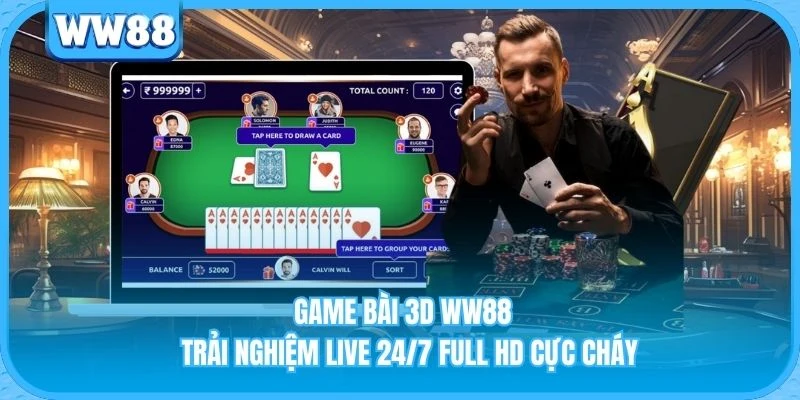 Game Bài 3D WW88 - Trải Nghiệm Live 24/7 Full HD Cực Cháy Game Bài 3D WW88 - Trải Nghiệm Live 24/7 Full HD Cực Cháy
