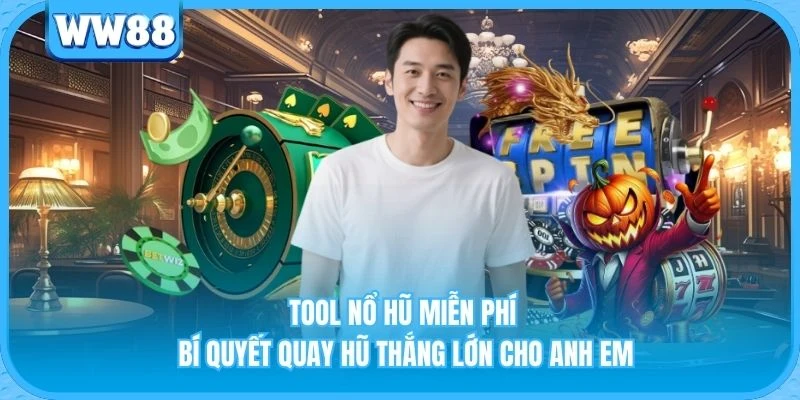 Tool Nổ Hũ Miễn Phí - Bí Quyết Quay Hũ Thắng Lớn Cho Anh Em Tool Nổ Hũ Miễn Phí - Bí Quyết Quay Hũ Thắng Lớn Cho Anh Em