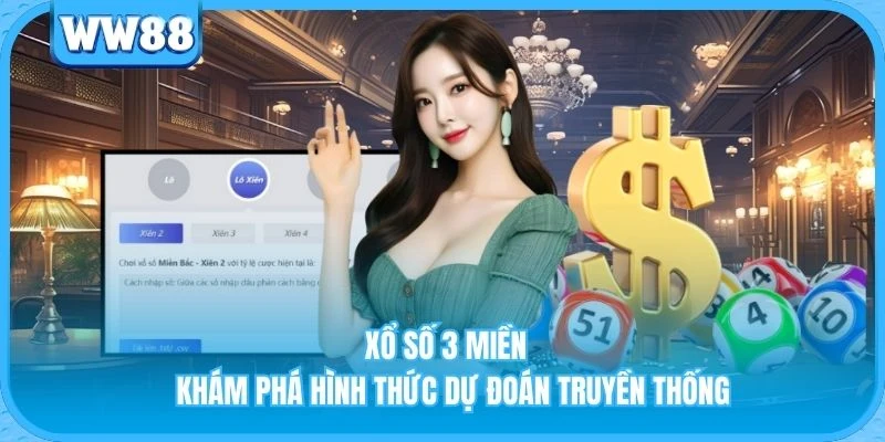 Xổ Số 3 Miền - Khám Phá Hình Thức Dự Đoán Truyền Thống Xổ Số 3 Miền - Khám Phá Hình Thức Dự Đoán Truyền Thống